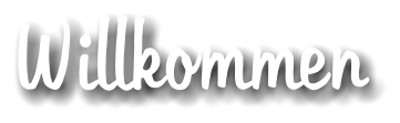 Willkommen