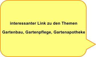interessanter Link zu den Themen  Gartenbau, Gartenpflege, Gartenapotheke